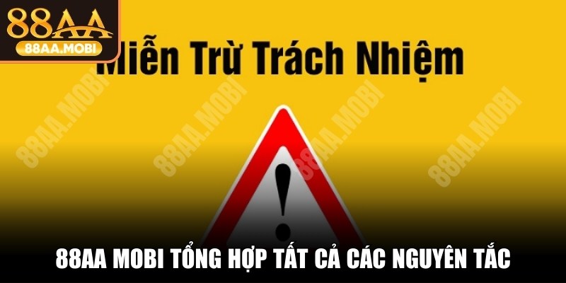 Miễn trừ trách nhiệm 88AA MOBI tổng hợp tất cả các nguyên tắc
