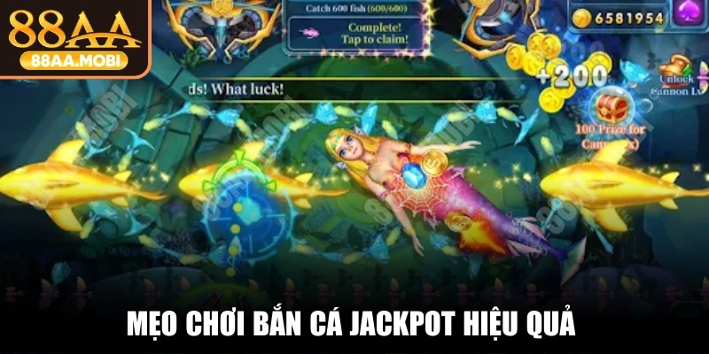 Mẹo chơi bắn cá Jackpot hiệu quả được các chuyên gia chia sẻ