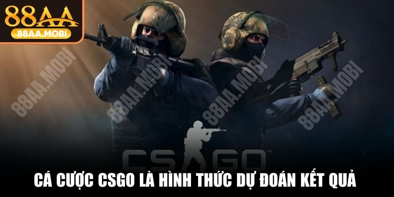 Cá cược CSGO là hình thức dự đoán kết quả của các trận đấu chuyên nghiệp