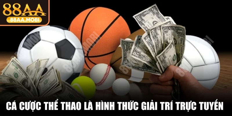 Cá cược thể thao là một hình thức giải trí trực tuyến đặc sắc, hấp dẫn