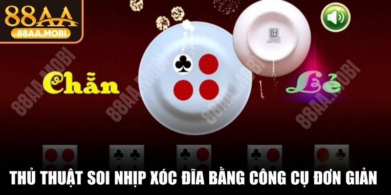 Thủ thuật soi nhịp Xóc Đĩa bằng công cụ đơn giản và rất hiệu quả