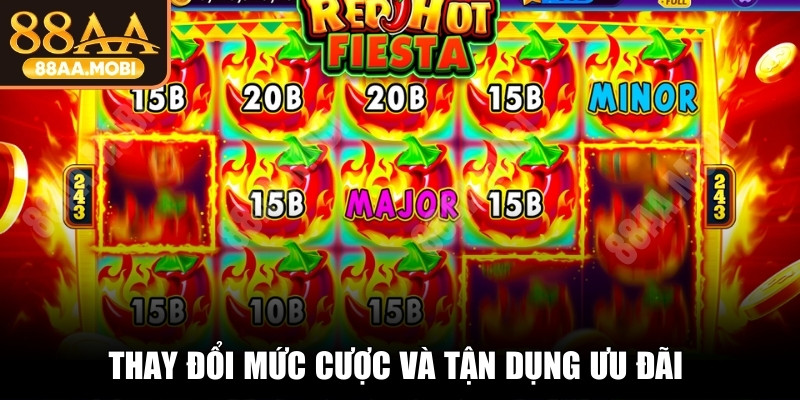 Thay đổi mức cược và tận dụng ưu đãi giúp tối ưu hóa lợi nhuận