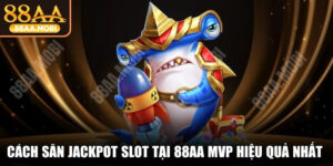 Cách Săn Jackpot Slot