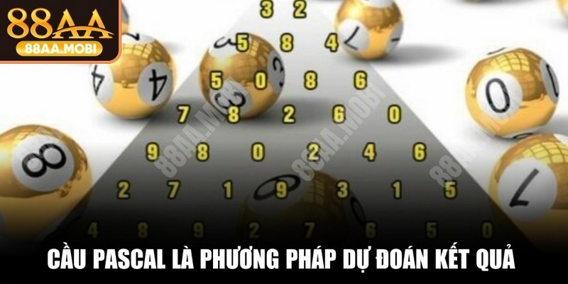 Cầu pascal là phương pháp dự đoán kết quả dựa trên quy luật cộng dồn con số